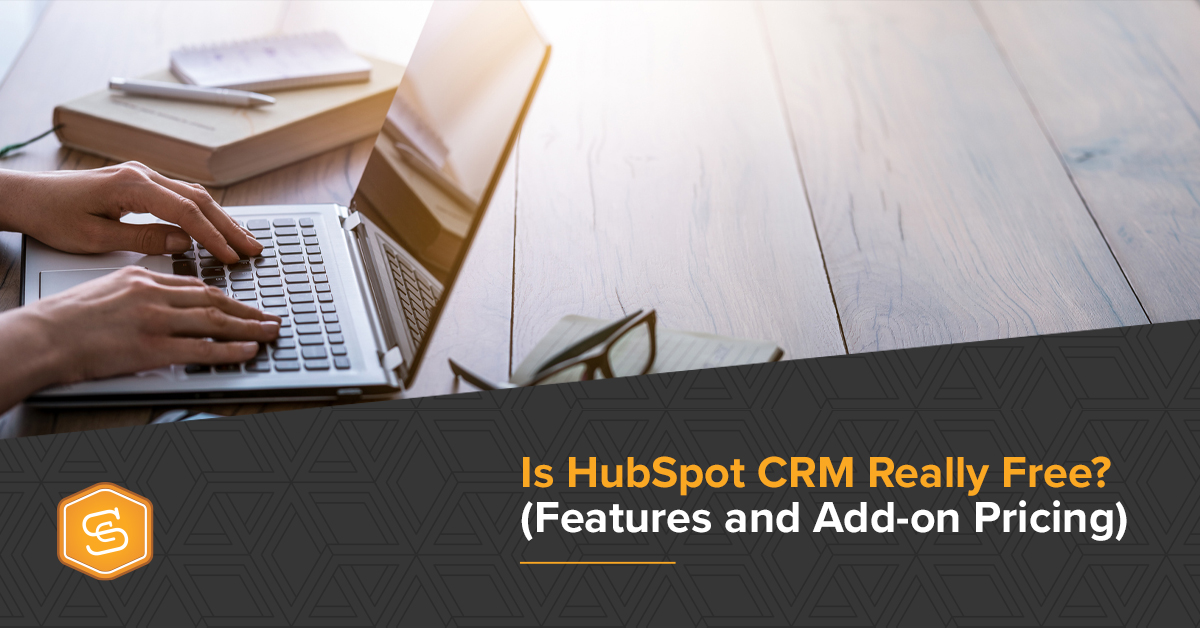Is HubSpot CRM Really Free? (Features and Addon Pricing)
